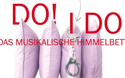 I DO! I DO! DAS MUSIKALISCHE HIMMELBETT